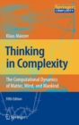 Image for Thinking in complexity  : the complex dynamics of matter, mind and mankind