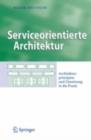 Image for Serviceorientierte Architektur: Architekturprinzipien und Umsetzung in die Praxis