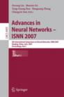 Image for Advances in Neural Networks - ISNN 2007 : 4th International Symposium on Neutral Networks, ISNN 2007 Nanjing, China, June 3-7, 2007. Proceedings, Part I