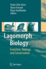 Image for Lagomorph biology  : evolution, ecology, and conservation