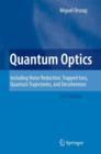 Image for Quantum Optics: Including Noise Reduction, Trapped Ions, Quantum Trajectories, and Decoherence