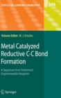 Image for Metal Catalyzed Reductive C-C Bond Formation