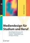 Image for Mediendesign fur Studium und Beruf : Grundlagenwissen und Entwurfssystematik in Layout, Typografie und Farbgestaltung