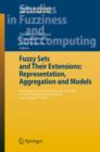 Image for Fuzzy Sets and Their Extensions: Representation, Aggregation and Models: Intelligent Systems from Decision Making to Data Mining, Web Intelligence and Computer Vision