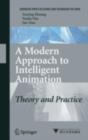 Image for A modern approach to intelligent animation: theory and practice