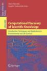 Image for Computational Discovery of Scientific Knowledge : Introduction, Techniques, and Applications in Environmental and Life Sciences