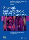 Image for Oncologic and cardiologic PET/CT-diagnosis  : an interdisciplinary atlas and manual