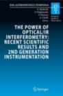 Image for The Power of Optical/IR Interferometry: Recent Scientific Results and 2nd Generation Instrumentation: Proceedings of the ESO Workshop held in Garching, Germany, 4-8 April 2005