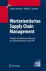 Image for Wertorientiertes Supply Chain Management: Strategien zur Mehrung und Messung des Unternehmenswertes durch SCM