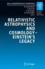 Image for Relativistic Astrophysics and Cosmology - Einstein&#39;s Legacy: Proceedings of the MPE/USM/MPA/ESO Joint Astronomy Conference Held in Munich, Germany, 7-11 November 2005