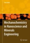 Image for Mechanochemistry in nanoscience and minerals engineering