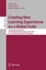 Image for Creating New Learning Experiences on a Global Scale : Second European Conference on Technology Enhanced Learning, EC-TEL 2007, Crete, Greece, September 17-20, 2007, Proceedings