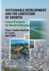 Image for Sustainable development and the limitation of growth: future prospects for world civilization