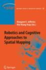 Image for Robotics and cognitive approaches to spatial mapping