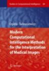 Image for Modern computational intelligence methods for the interpretation of medical images : v. 84
