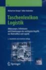 Image for Taschenlexikon Logistik: Abkurzungen, Definitionen Und Erlauterungen Der Wichtigsten Begriffe Aus Materialfluss Und Logistik