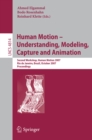 Image for Human motion: understanding, modeling, capture and animation : Second Workshop, Human Motion 2007, Rio de Janeiro, Brazil, October 20, 2007, proceedings