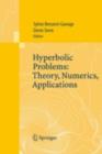 Image for Hyperbolic problems: theory, numerics, applications : proceedings of the XIth International Conference on Hyperbolic Problems held in Ecole Normale Superieure, Lyon, July 17-21, 2006
