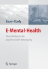 Image for E-Mental-Health : Neue Medien in der psychosozialen Versorgung