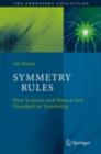 Image for Symmetry rules: how science and nature are founded on symmetry