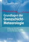 Image for Grundlagen der Grenzschicht-Meteorologie : Einfuhrung in die Physik der Atmospharischen Grenzschicht und in die Mikrometeorologie