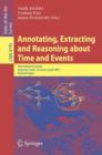 Image for Annotating, Extracting and Reasoning about Time and Events : International Seminar, Dagstuhl Castle, Germany, April 20-15, 2005, Revised Papers
