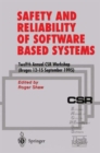 Image for Safety and reliability of software based systems  : twelfth annual CSR workshop (Bruges 12-15 September 1995)
