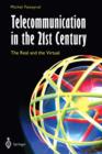 Image for Telecommunication in the 21st century  : the real and the virtual