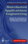 Image for Distributed applications engineering  : building new applications and managing legacy applications with distributed technologies