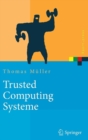 Image for Trusted Computing Systeme : Konzepte und Anforderungen