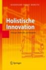 Image for Holistische Innovation: Konzept, Methodik und Beispiele