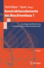 Image for Konstruktionselemente des Maschinenbaus 1: Grundlagen der Berechnung und Gestaltung von Maschinenelementen