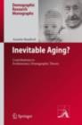 Image for Inevitable aging?: contributions to evolutionary-demographic theory