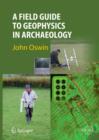 Image for A field guide to geophysics in archaeology
