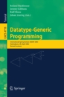 Image for Datatype-Generic Programming: International Spring School, SSDGP 2006, Nottingham, UK, April 24-27, 2006, Revised Lectures
