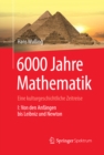 Image for 6000 Jahre Mathematik: Eine kulturgeschichtliche Zeitreise - 1. Von den Anfangen bis Leibniz und Newton