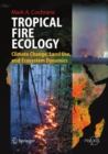 Image for Tropical fire ecology: climate change, land use, and ecosystem dynamics