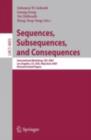 Image for Sequences, Subsequences, and Consequences: International Workshop, SSC 2007, Los Angeles, CA, USA, May 31 - June 2, 2007, Revised Invited Papers