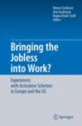 Image for Bringing the jobless into work?: experiences with activation schemes in Europe and the US