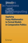 Image for Applying Fuzzy Mathematics to Formal Models in Comparative Politics : 225