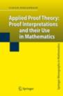 Image for Applied Proof Theory: Proof Interpretations and their Use in Mathematics