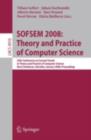 Image for SOFSEM 2008: theory and practice of computer science: 34th Conference on Current Trends in Theory and Practice of Computer Science, Novy Smokovec, Slovakia, January 19-25, 2008 proceedings