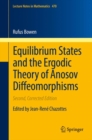 Image for Equilibrium States and the Ergodic Theory of Anosov Diffeomorphisms