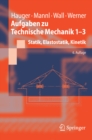 Image for Aufgaben zu Technische Mechanik 1-3: Statik, Elastostatik, Kinetik