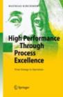 Image for High performance through process excellence: from strategy to operations