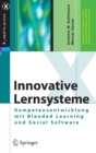 Image for Innovative Lernsysteme : Kompetenzentwicklung mit Blended Learning und Social Software