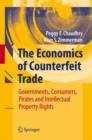 Image for The economics of counterfeit trade  : governments, consumers, pirates, and intellectual property rights