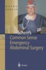 Image for Schein&#39;s Common Sense Emergency Abdominal Surgery : A Small Book for Residents, Thinking Surgeons and Even Students