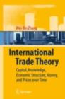 Image for International Trade Theory: Capital, Knowledge, Economic Structure, Money, and Prices over Time