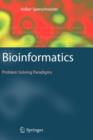 Image for Bioinformatics  : problem solving paradigms